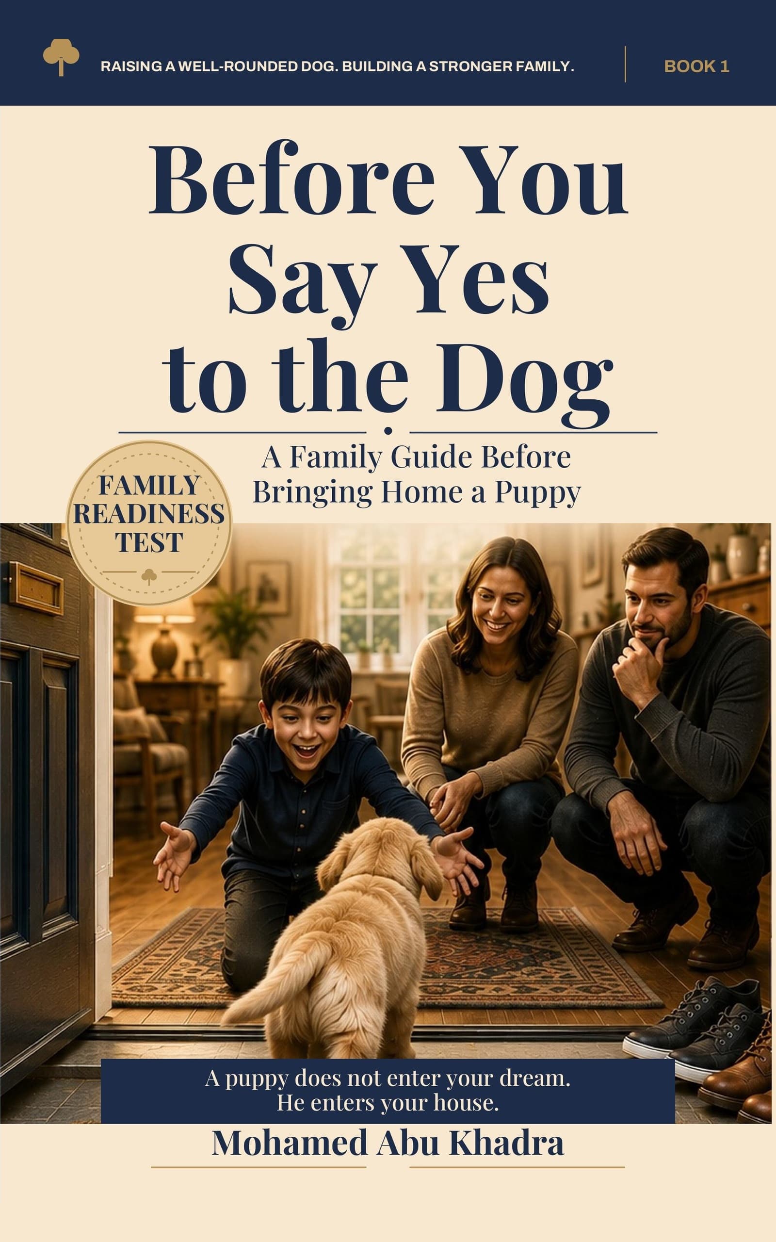 Before You Say Yes to the Dog — A Family Guide Before Bringing Home a Puppy, by Mohamed Abu Khadra. A family sits together in a hallway with a golden puppy on the doormat.